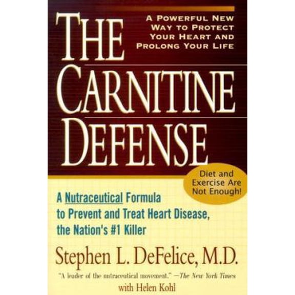 Pre-Owned The Carnitine Defense: An All-Natural Nutraceutical Formula to Prevent Heart Disease, Control Diabetes and Help You Stay Healthy (Hardcover) 157954133X 9781579541330