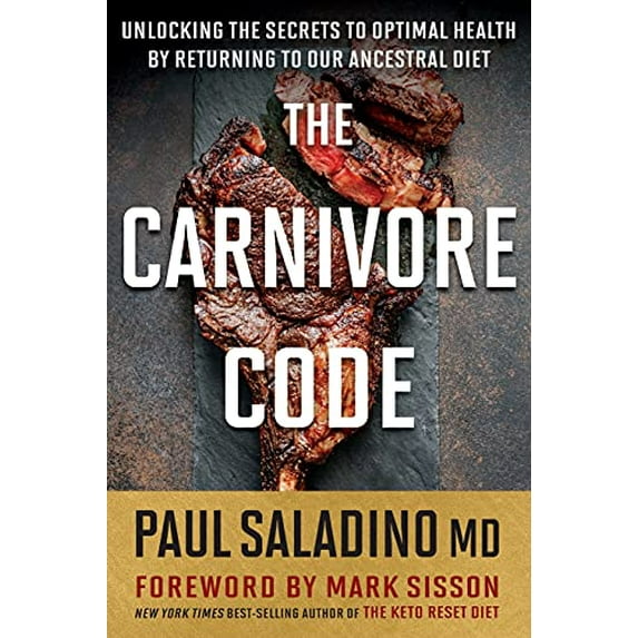 Pre-Owned The Carnivore Code: Unlocking the Secrets to Optimal Health by Returning to Our Ancestral Diet (Paperback) 035846997X 9780358469971
