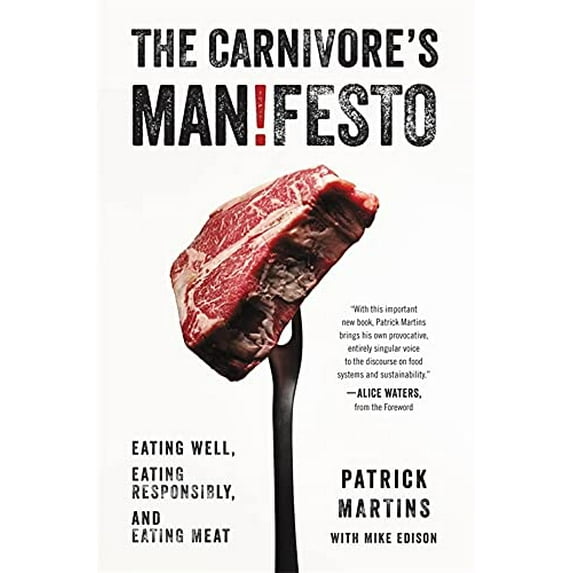 Pre-Owned The Carnivore's Manifesto: Eating Well, Eating Responsibly, and Eating Meat (Hardcover) 0316256242 9780316256247