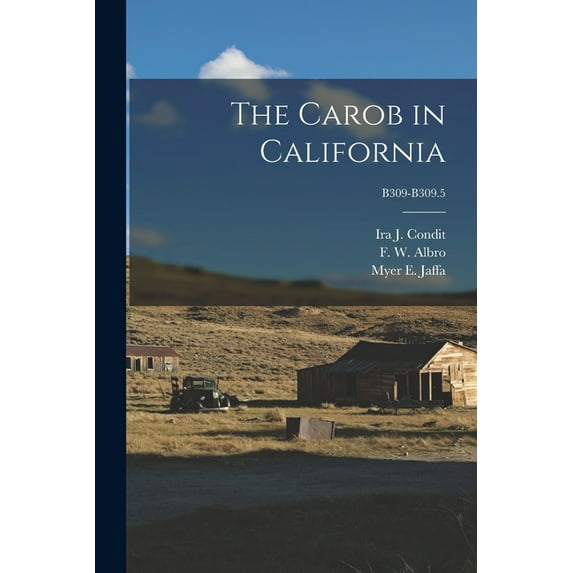 The Carob in California; B309-B309.5 (Paperback)