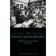 thumbnail image 1 of Pre-Owned The Carol J. Adams Reader: Writings and Conversations 1995-2015 (Paperback) by Carol J Adams, 1 of 1