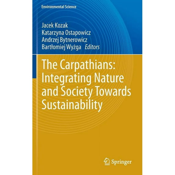 The Carpathians: Integrating Nature and Society Towards Sustainability, (Hardcover)
