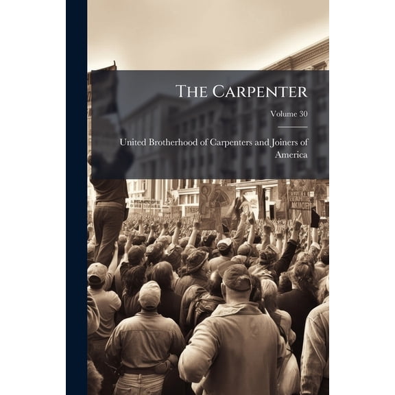 The Carpenter; Volume 30 (Paperback)