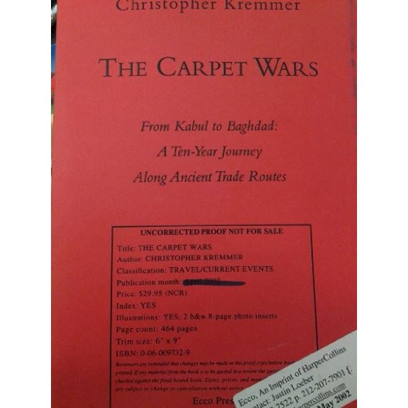 Pre-Owned The Carpet Wars: From Kabul to Baghdad: A Ten-Year Journey Along Ancient Trade Routes (Hardcover) by Christopher Kremmer