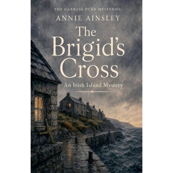 The Carraig Dubh Mysteries The Brigids Cross, Book 7, (Paperback)
