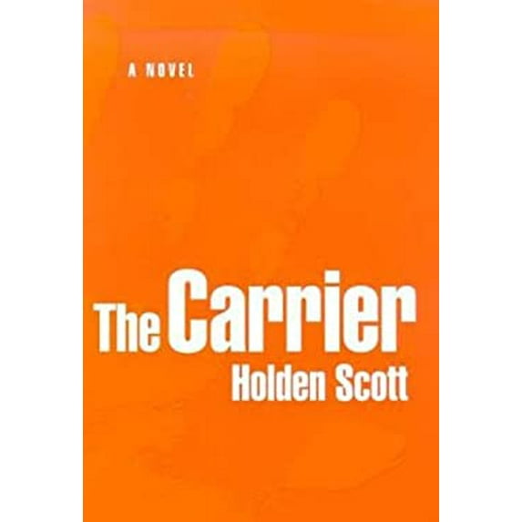 Pre-Owned The Carrier (Hardcover) 031220583X 9780312205836