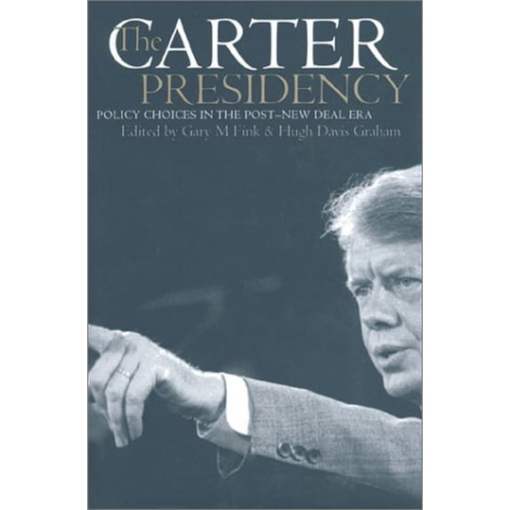 Pre-Owned The Carter Presidency: Policy Choices in the Post-New Deal Era, 9780700608959, 0700608958, Hardcover,