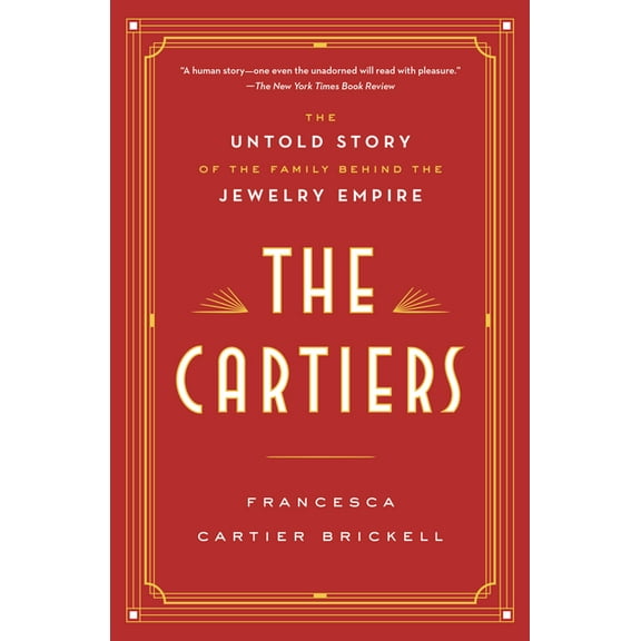 The Cartiers: The Untold Story of the Family Behind the Jewelry Empire, (Paperback)