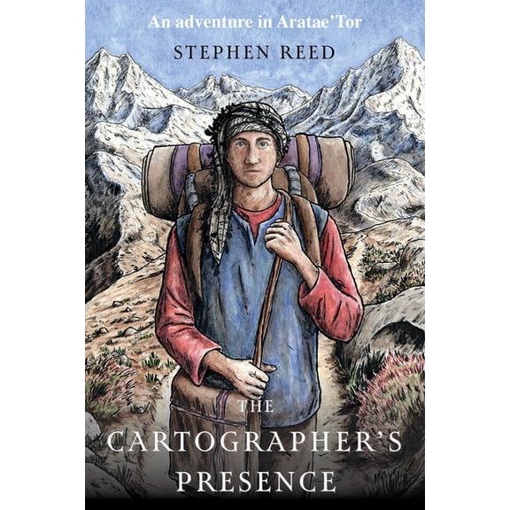 The Cartographer's Presence: An Adventure in Aratae'Tor, (Paperback)