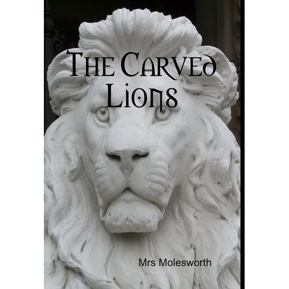 The Carved Lions, (Hardcover)