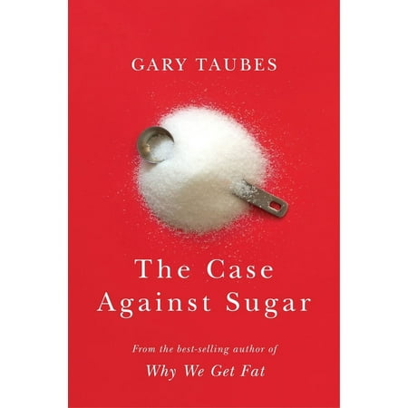 The Case Against Sugar (Hardcover)