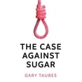 thumbnail image 1 of Pre-Owned The Case Against Sugar (Paperback) 1846276373 9781846276378, 1 of 1