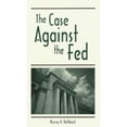 thumbnail image 1 of Pre-Owned The Case Against the Fed (Paperback) 094546617X 9780945466178, 1 of 1