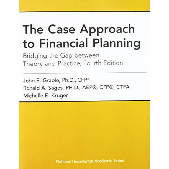 Pre-Owned The Case Approach to Financial Planning: Bridging the Gap between Theory and Practice, Fourth Edition (Paperback) 9781949506358