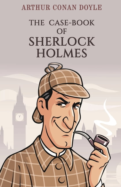 The Case-Book of Sherlock Holmes, (Paperback) - Walmart.com