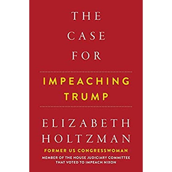 Pre-Owned The Case for Impeaching Trump (Hardcover) 1510744770 9781510744776