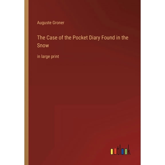 The Case Of The Pocket Diary Found In The Snow: In Large Print - 9783368313609