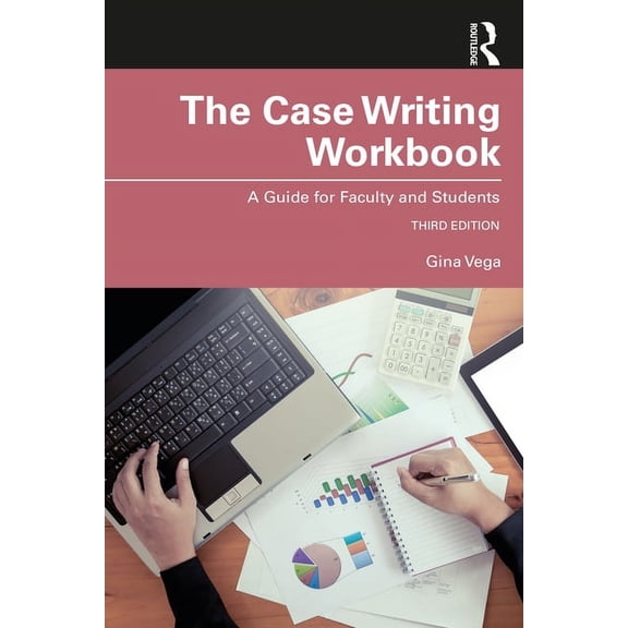 The Case Writing Workbook: A Guide for Faculty and Students, (Paperback)