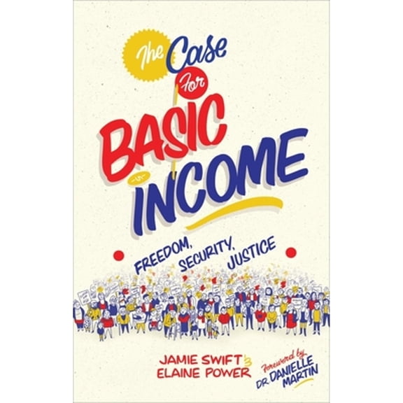 Pre-Owned The Case for Basic Income: Freedom, Security, Justice (Paperback) 1771135476 9781771135474