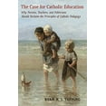 thumbnail image 1 of Pre-Owned Pre-Owned The Case for Catholic Education: Why Parents, Teachers, and Politicians Should Reclaim the Principles of Catholic Pedagogy Paperback, 1 of 1