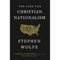thumbnail image 1 of Pre-Owned The Case for Christian Nationalism, 9781957905334, 1957905336, Paperback,, 1 of 1