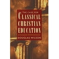 thumbnail image 1 of Pre-Owned The Case for Classical Christian Education (Paperback) 1581343841 9781581343847, 1 of 1