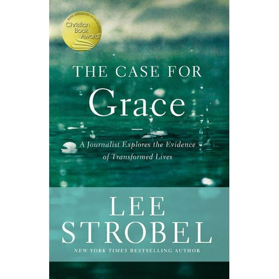 The Case for Grace: A Journalist Explores the Evidence of Transformed Lives, (Paperback)