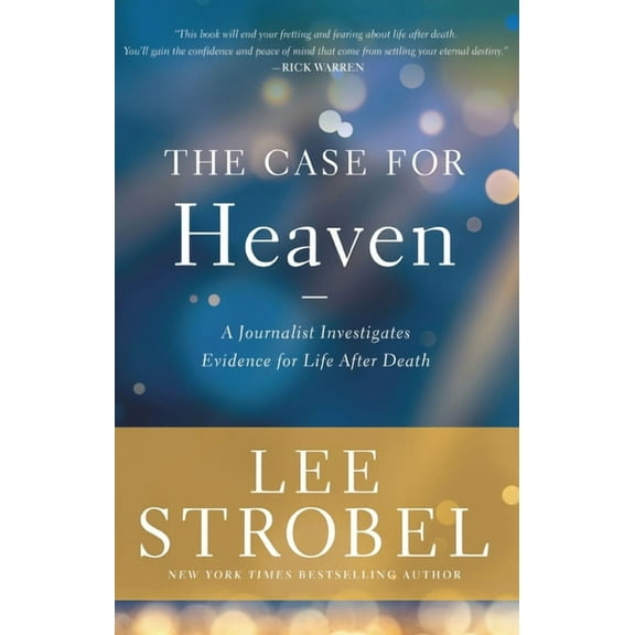 The Case for Heaven: A Journalist Investigates Evidence for Life After Death, (Hardcover)