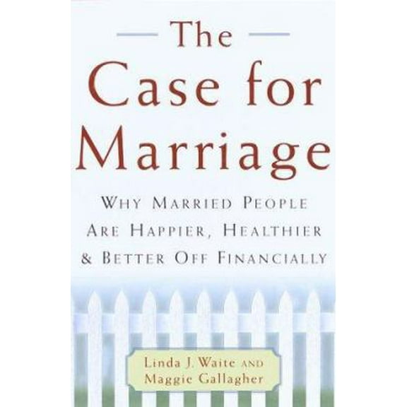 Pre-Owned The Case for Marriage: Why Married People are Happier, Healthier, and Better off Financially (Hardcover) 0385500858 9780385500852