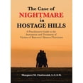 thumbnail image 1 of The Case of Nightmare in Hostage Hills: A Practitioners Guide to the Assessment and Treatment of Victims of Batterers/Abusers/Narcissists, 1 of 1