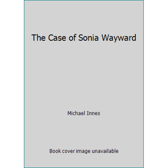 Pre-Owned The Case of Sonia Wayward (Paperback) 0140119760 9780140119763