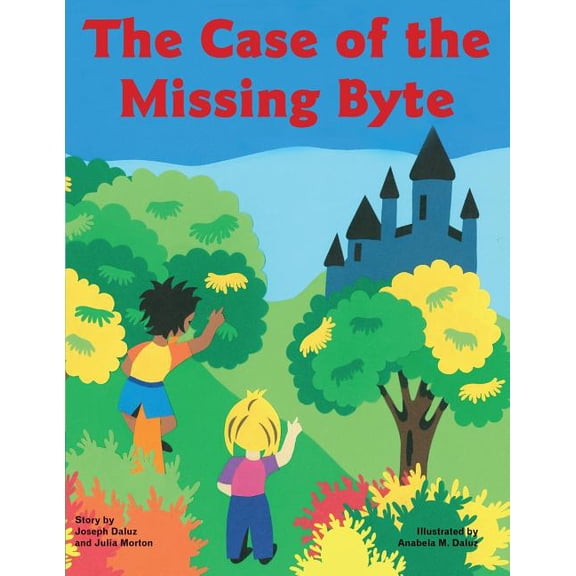 The Case of the Missing Byte, (Paperback)