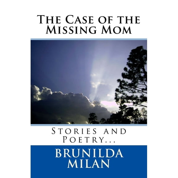 The Case of the Missing Mom Paperback 1448625270 9781448625277 Brunilda Milan