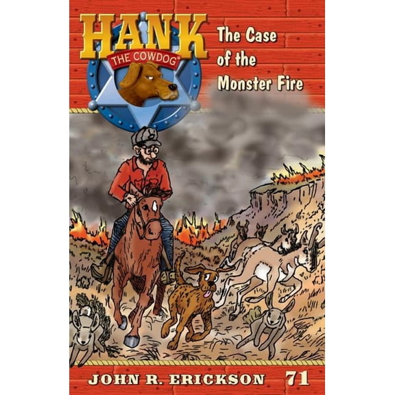 Hank the Cowdog The Case of the Monster Fire, Book 71, (Paperback)