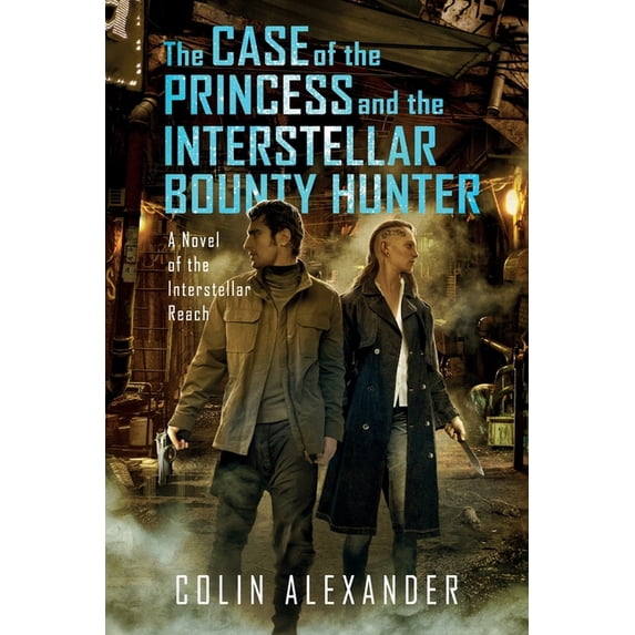 The Case of the Princess and the Interstellar Bounty Hunter, (Paperback)