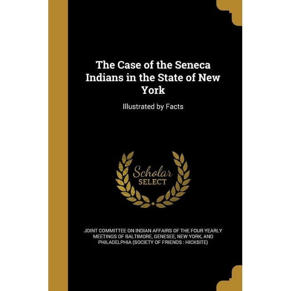 The Case of the Seneca Indians in the State of New York (Paperback)