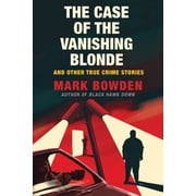 Case of the Vanishing Blonde And Other True Crime Stories