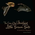 thumbnail image 1 of The Case of the Vanishing Little Brown Bats: A Scientific Mystery, 1 of 1