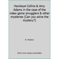 thumbnail image 1 of Pre-Owned Hawkeye Collins & Amy Adams in the case of the video game smugglers & other mysteries (Can you solve the mystery?) (Paperback) 0915658887 9780915658886, 1 of 1