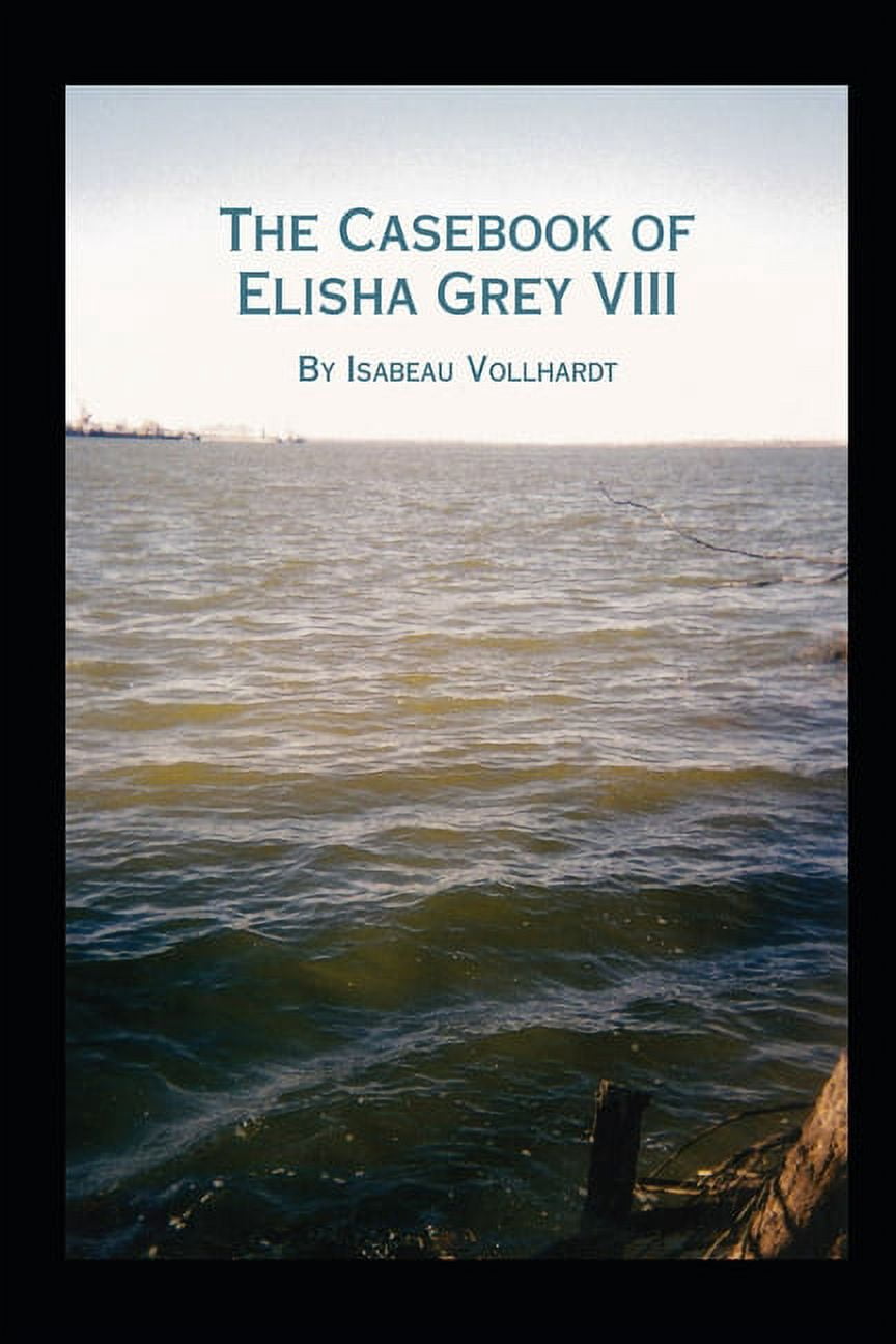 The Casebook of Elisha Grey: The Casebook of Elisha Grey VIII (Paperback)