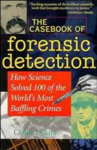 Pre-Owned The Casebook of Forensic Detection: How Science Solved 100 of ...