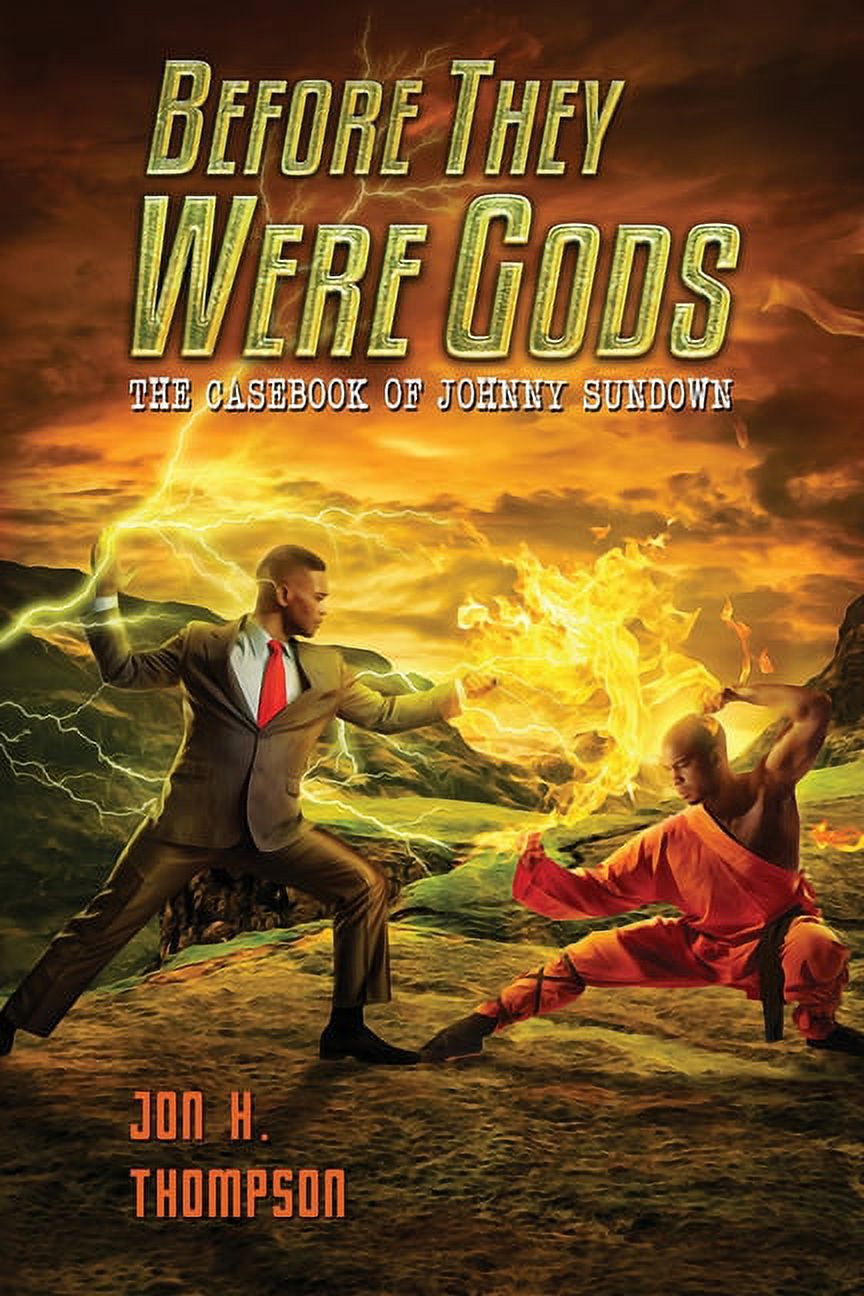 The Casebook of Johnny Sundown: Before They Were Gods : The Casebook of Johnny Sundown (Book 5) (Series #5) (Paperback)