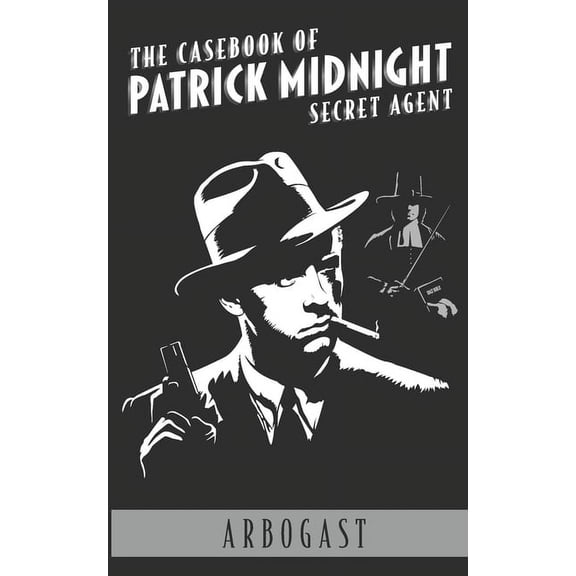 The Casebook of Patrick Midnight (Paperback)