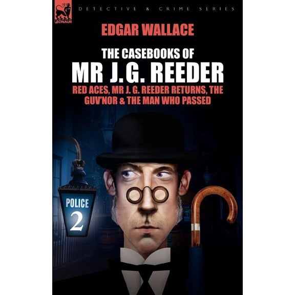 The Casebooks of MR J. G. Reeder: Book 2-Red Aces, MR J. G. Reeder Returns, the Guv'nor & the Man Who Passed, (Paperback)