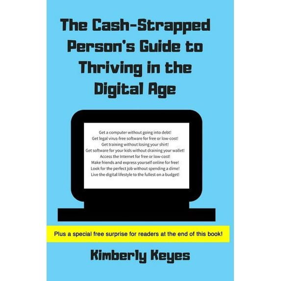 The Cash-Strapped Person's Guide to Thriving in the Digital Age, (Paperback)