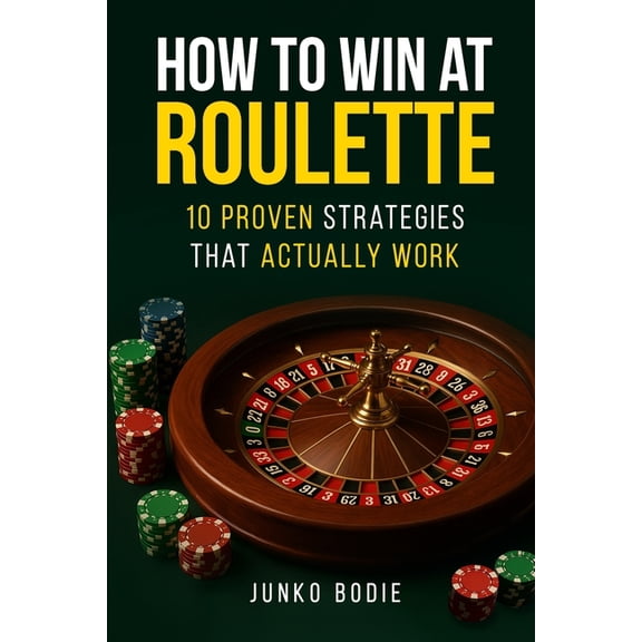 The Casino Advantage Collection How To Win At Roulette-10 Proven Strategies That Actually Work, (Paperback)