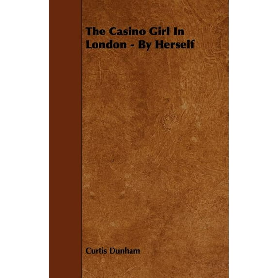The Casino Girl In London - By Herself (Paperback)