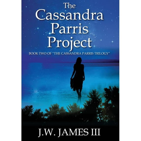 The Cassandra Parris Project : Book Two Of "The Cassandra Parris Trilogy" (Hardcover)