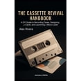 thumbnail image 1 of The Cassette Revival Handbook: A DIY Guide to Recording Tapes, Designing J-Cards, and Launching a Micro-Label, (Paperback), 1 of 1