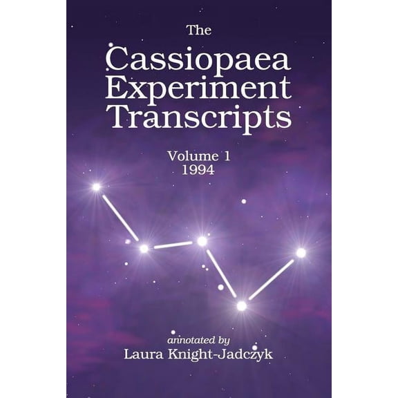 The Cassiopaea Experiment Transcripts The Cassiopaea Experiment Transcripts 1994, Book 1, (Paperback)